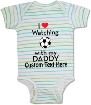 Cute Rascals Custom Baby Bodysuit I Love Watching Soccer with My Daddy Soccer Boy & Girl Baby Clothes
