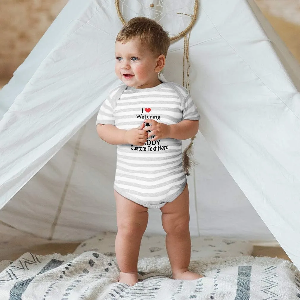 Cute Rascals Custom Baby Bodysuit I Love Watching Soccer with My Daddy Soccer Boy & Girl Baby Clothes