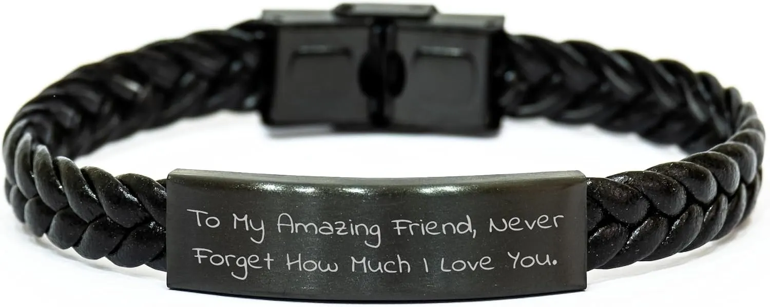 Friendship Gifts from Family, Gifts for Amazing Friend - Interlaced Leather Bracelet Graduation Unique, To My Amazing Friend, Never Forget How Much I Love You.